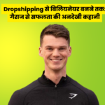 Ben francis image with title from dropshipping to being a billionare